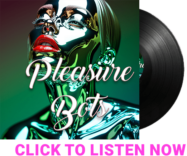 listen now pleasure bots